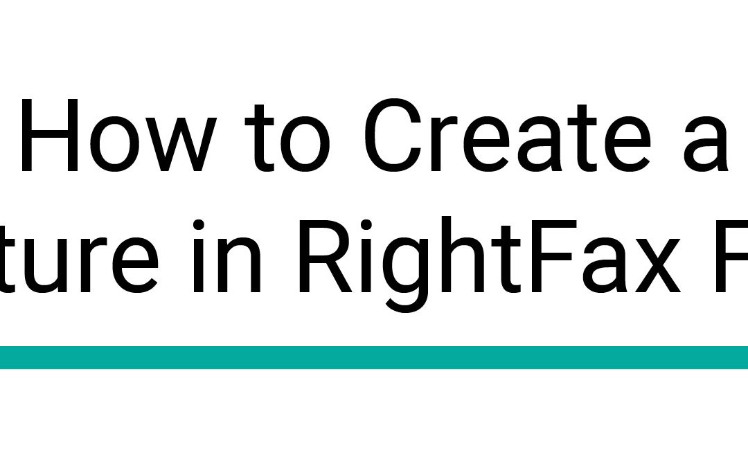 如何在rightfax faxutil中创建签名万博app教程